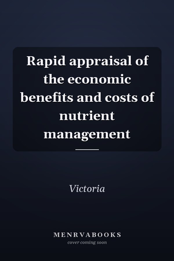 Rapid appraisal of the economic benefits and costs of nutrient management