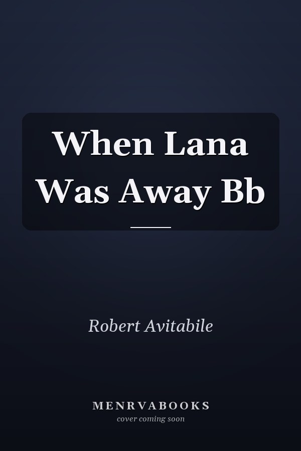 When Lana Was Away Bb
