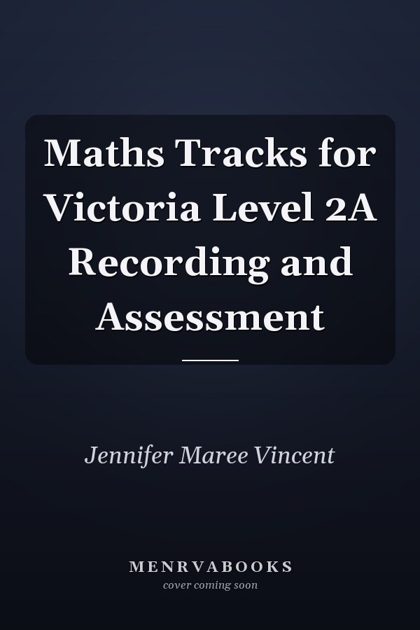 Maths Tracks for Victoria Level 2A Recording and Assessment