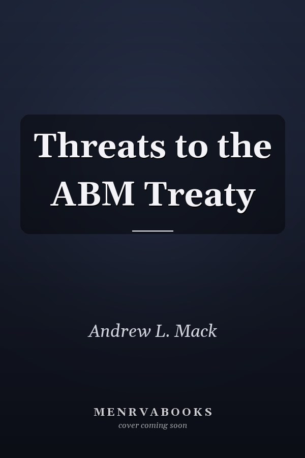 Threats to the ABM Treaty