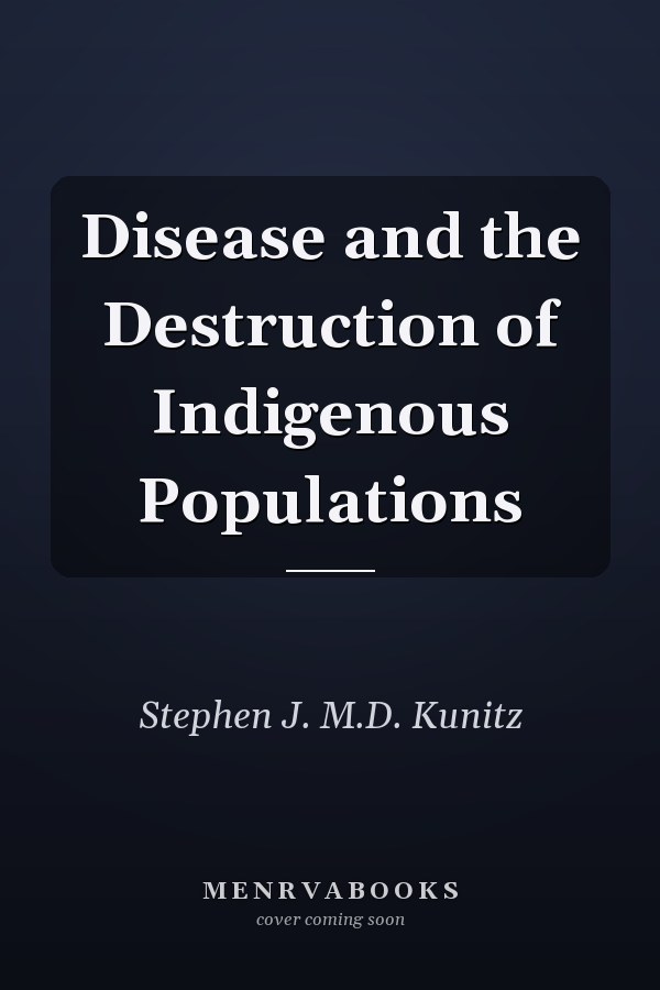 Disease and the Destruction of Indigenous Populations