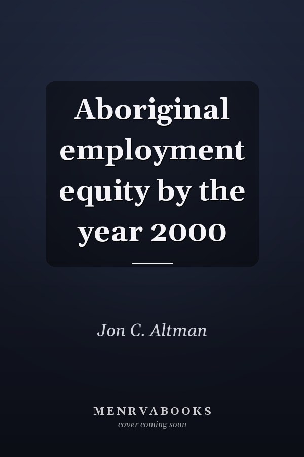 Aboriginal employment equity by the year 2000