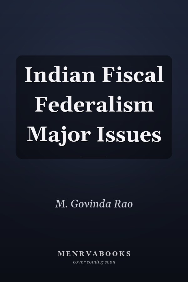 Indian Fiscal Federalism Major Issues