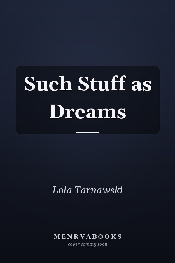 Such Stuff as Dreams