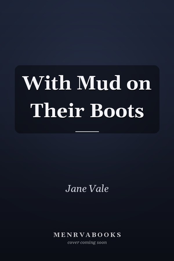 With Mud on Their Boots
