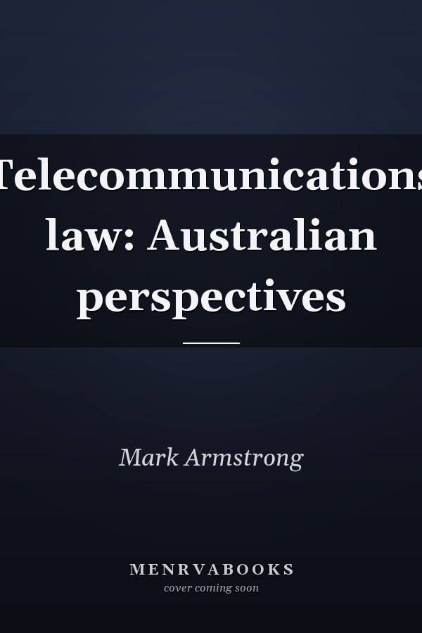 Telecommunications law: Australian perspectives