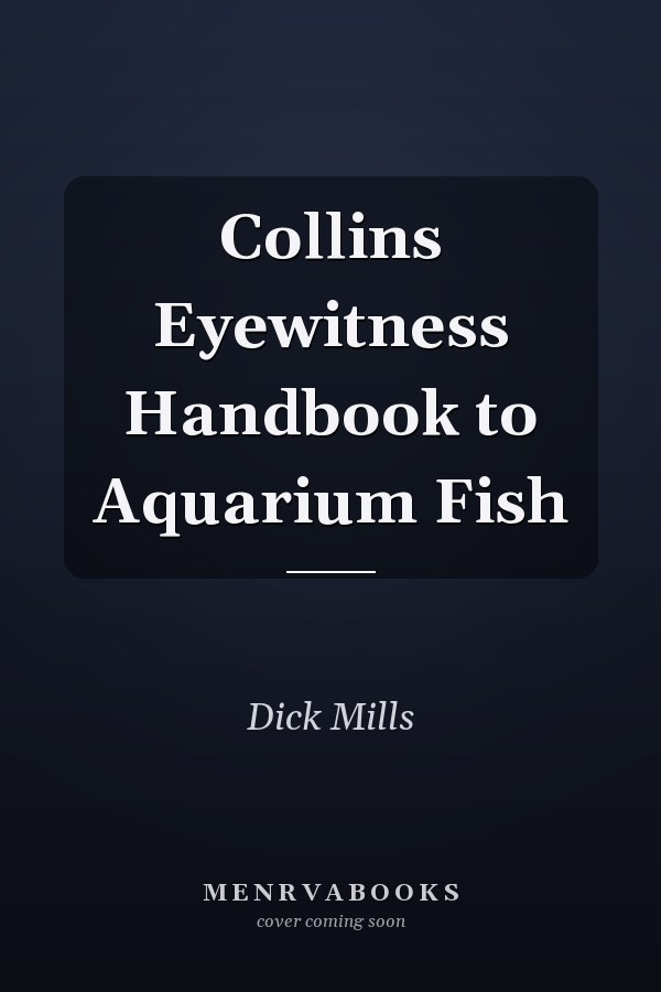 Collins Eyewitness Handbook to Aquarium Fish