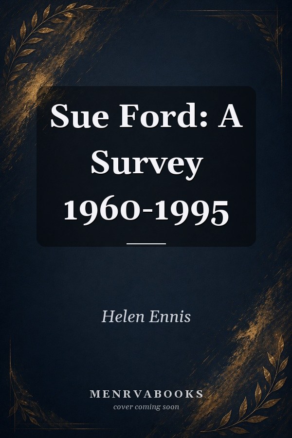 Sue Ford: A Survey 1960-1995