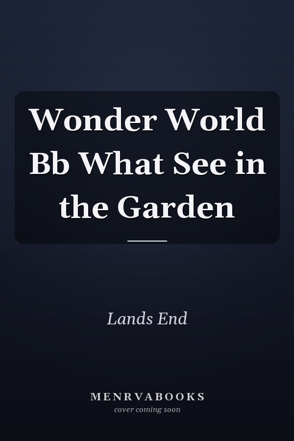 Wonder World Bb What See in the Garden