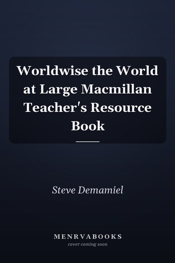 Worldwise the World at Large Macmillan Teacher's Resource Book