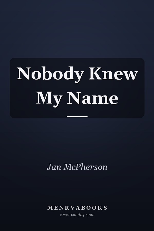 Nobody Knew My Name