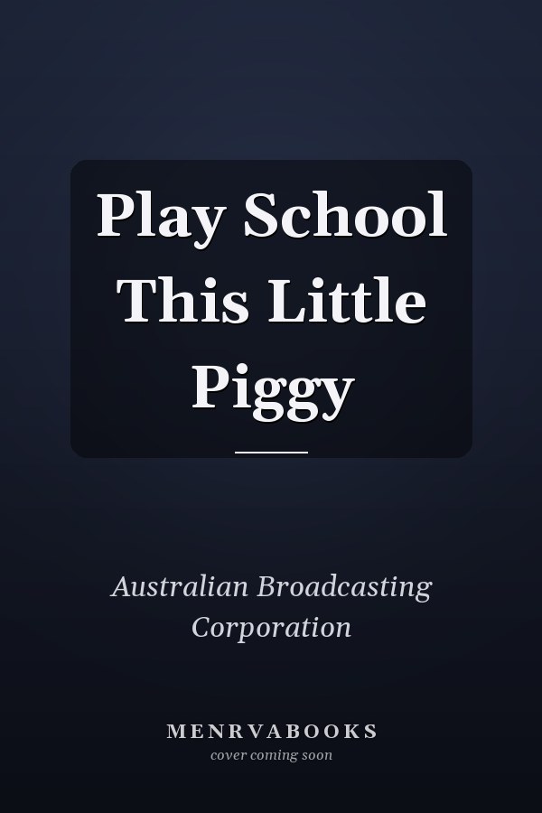 Play School This Little Piggy