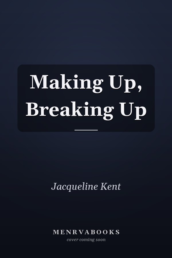 Making Up, Breaking Up