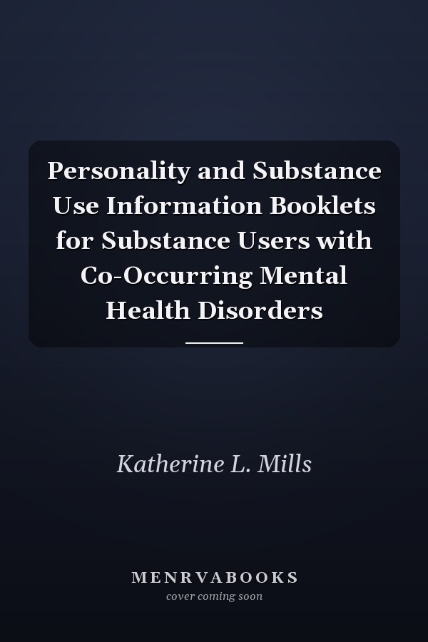 Personality and Substance Use Information Booklets for Substance Users with Co-Occurring Mental Health Disorders