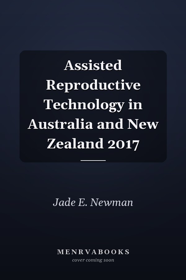 Assisted Reproductive Technology in Australia and New Zealand 2017