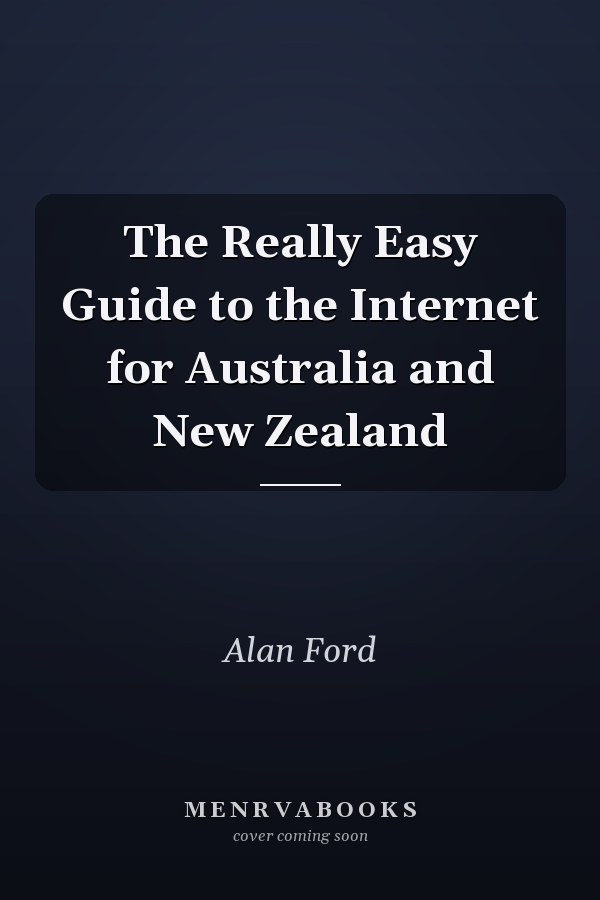 The Really Easy Guide to the Internet for Australia and New Zealand