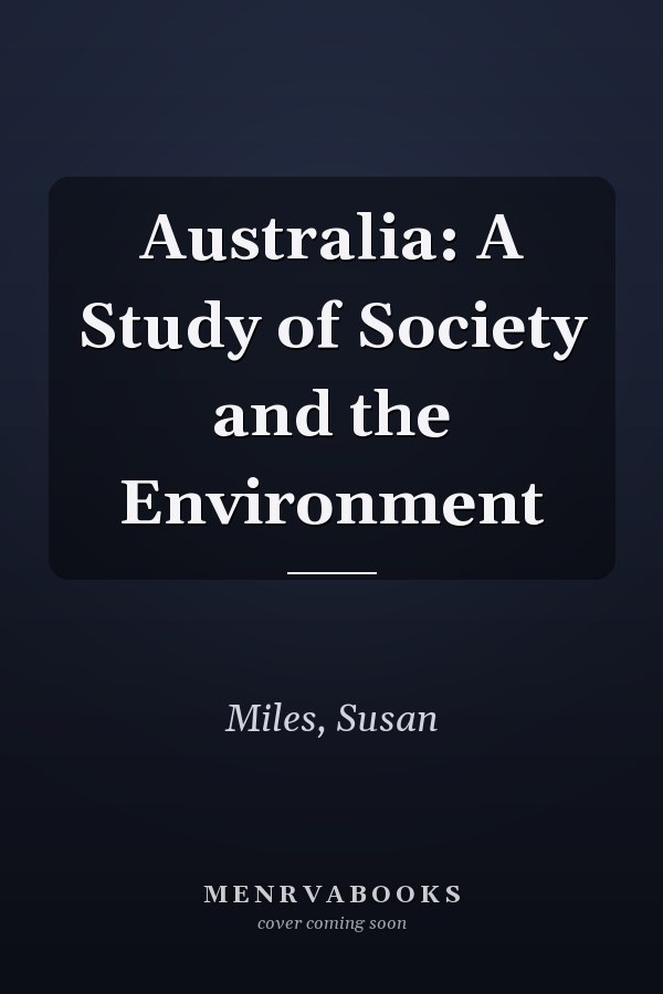 Australia: A Study of Society and the Environment