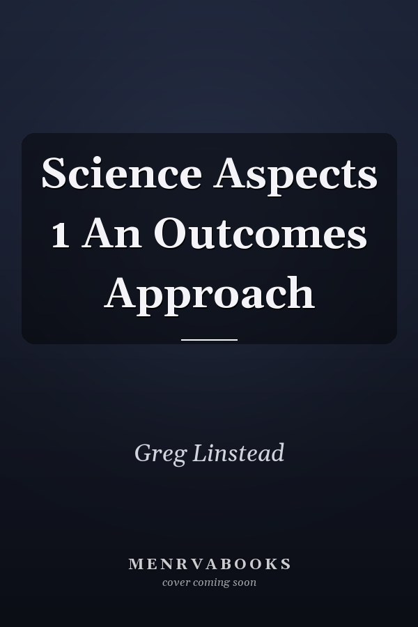 Science Aspects 1 An Outcomes Approach