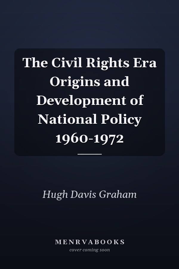 The Civil Rights Era Origins and Development of National Policy 1960-1972