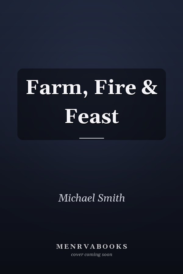Farm, Fire & Feast