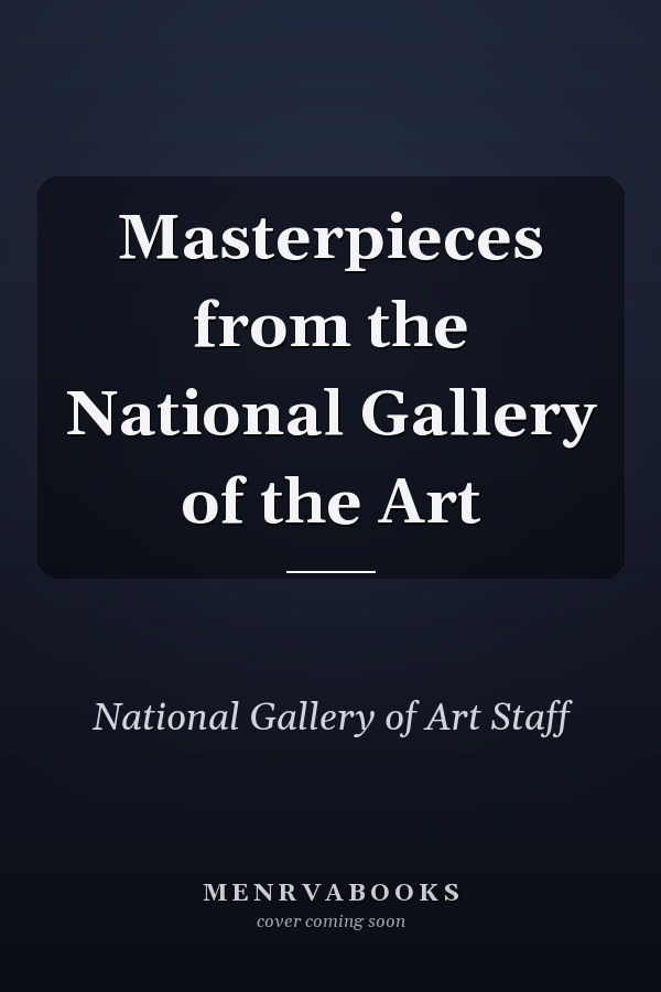 Masterpieces from the National Gallery of the Art
