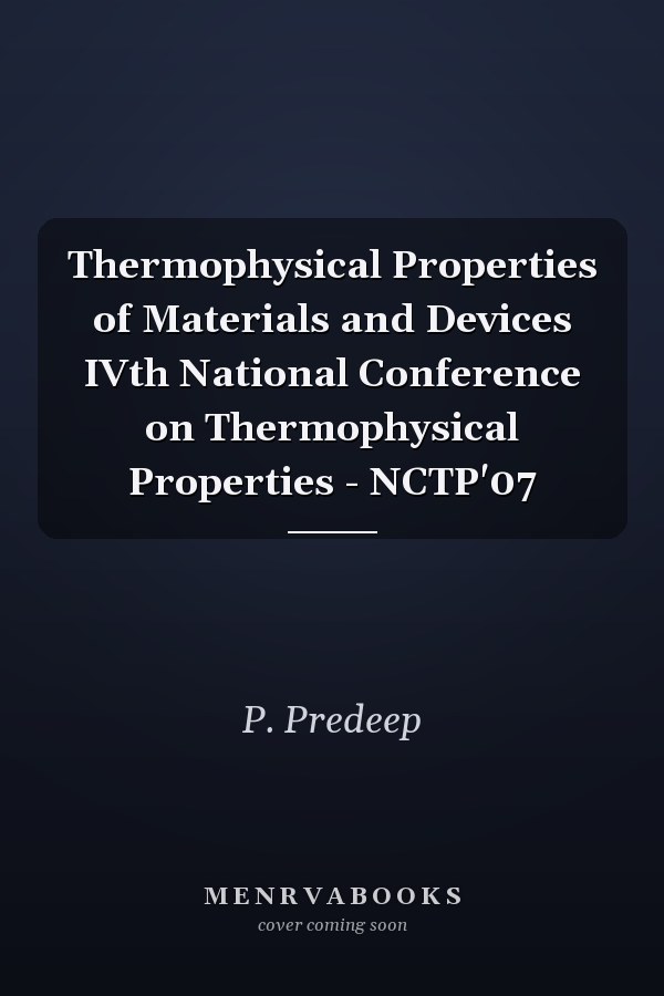 Thermophysical Properties of Materials and Devices IVth National Conference on Thermophysical Properties - NCTP'07