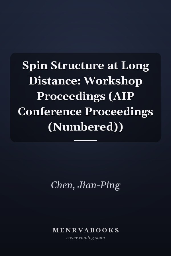Spin Structure at Long Distance: Workshop Proceedings (AIP Conference Proceedings (Numbered))