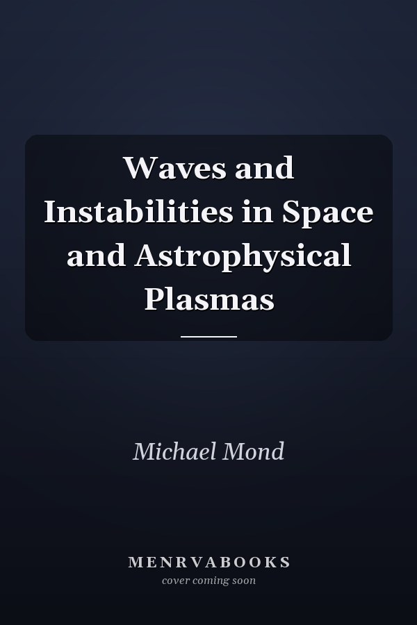 Waves and Instabilities in Space and Astrophysical Plasmas