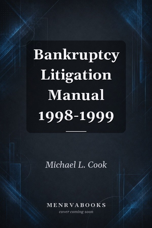 Bankruptcy Litigation Manual 1998-1999