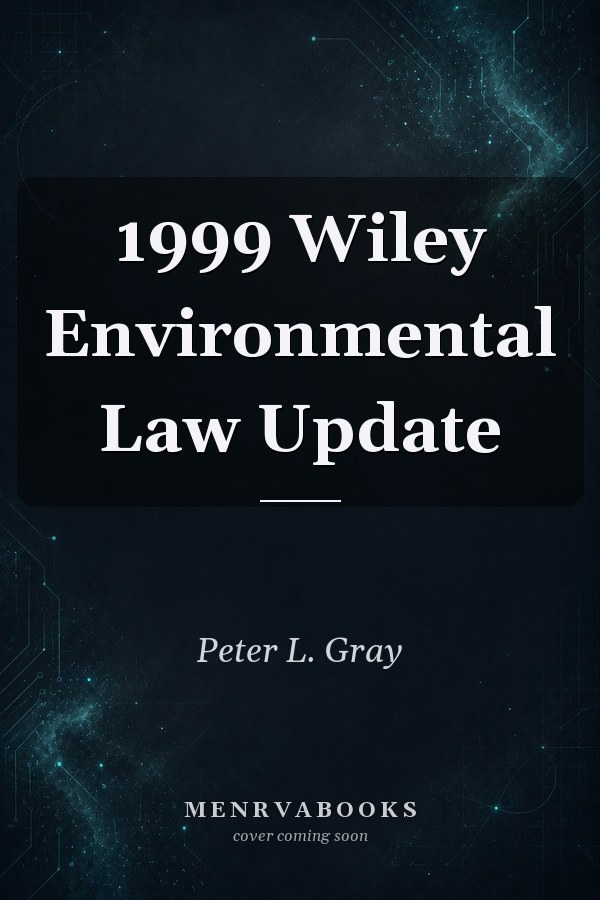 1999 Wiley Environmental Law Update