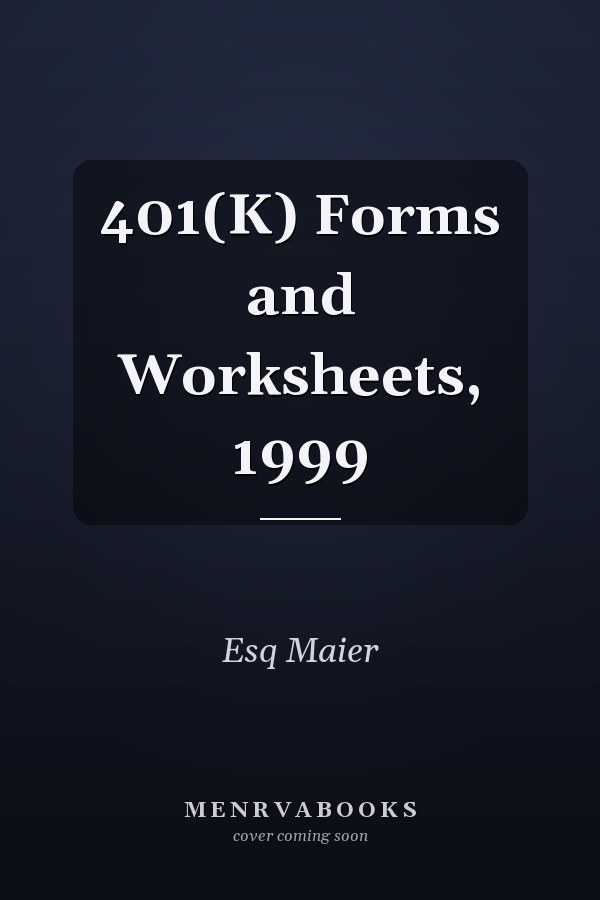 401(K) Forms and Worksheets, 1999
