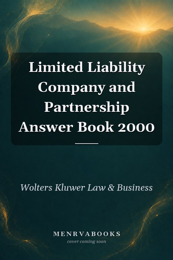 Limited Liability Company and Partnership Answer Book 2000
