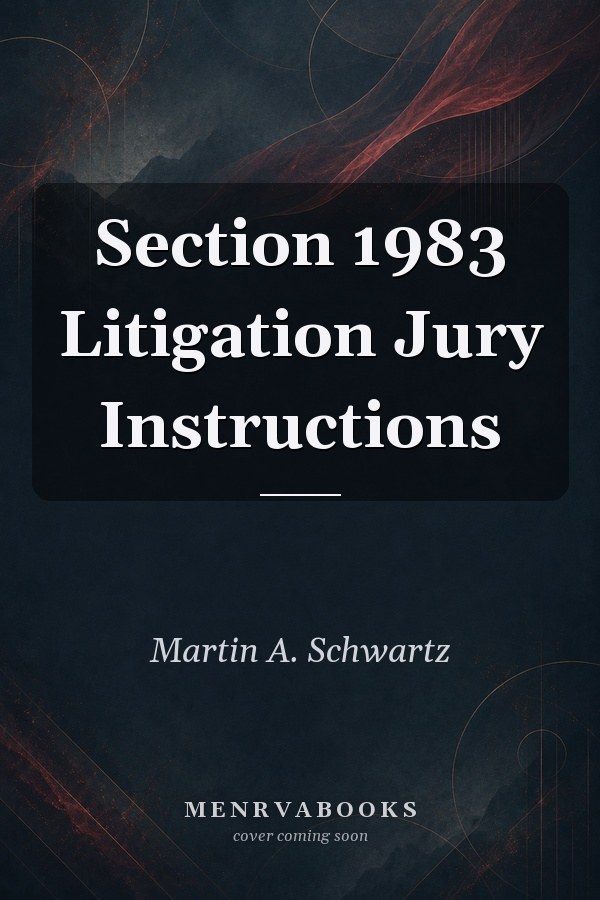 Section 1983 Litigation Jury Instructions