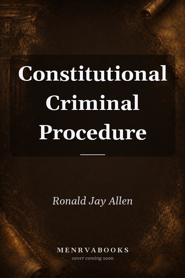 Constitutional Criminal Procedure