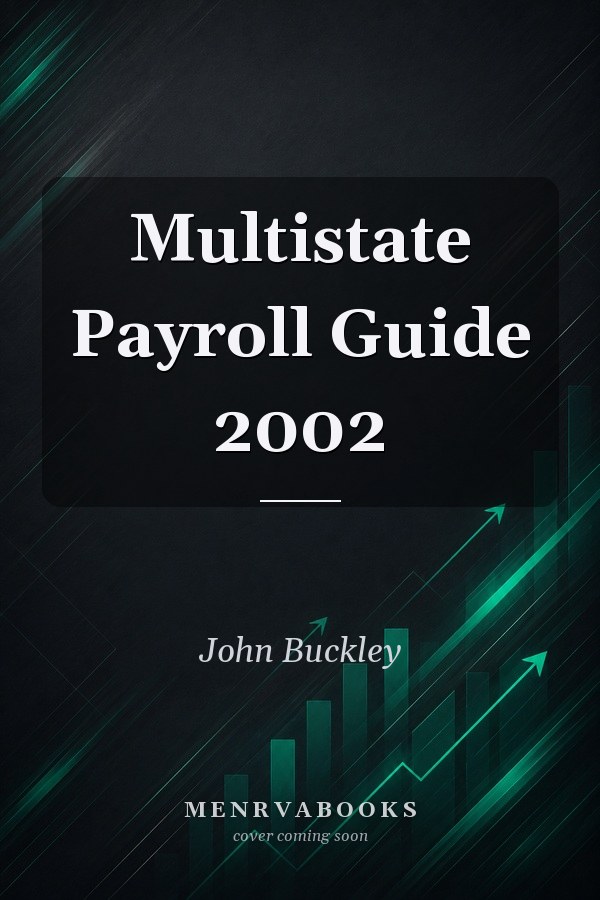 Multistate Payroll Guide 2002