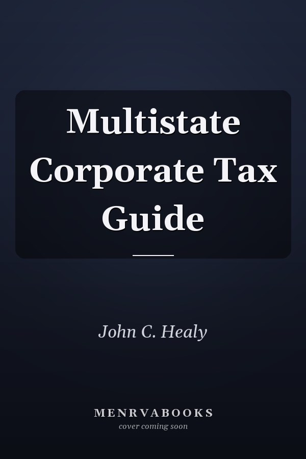 Multistate Corporate Tax Guide