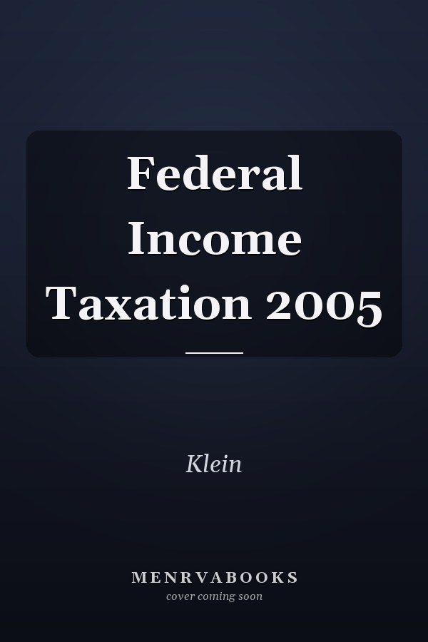 Federal Income Taxation 2005
