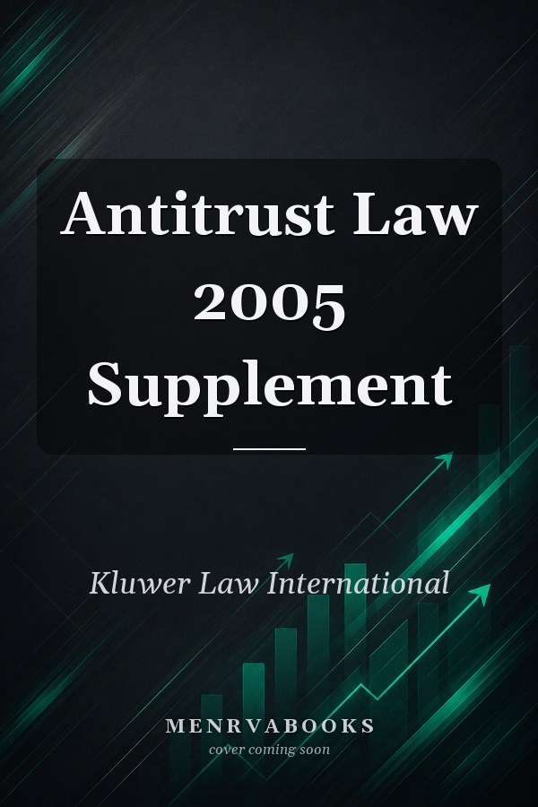 Antitrust Law 2005 Supplement