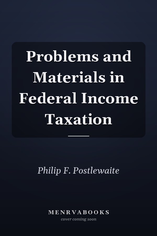 Problems and Materials in Federal Income Taxation
