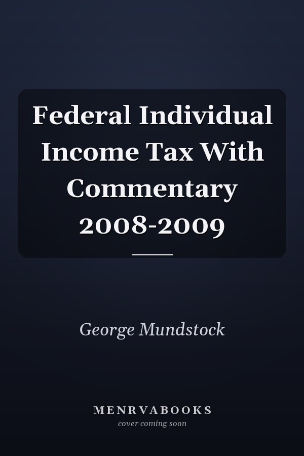 Federal Individual Income Tax With Commentary 2008-2009