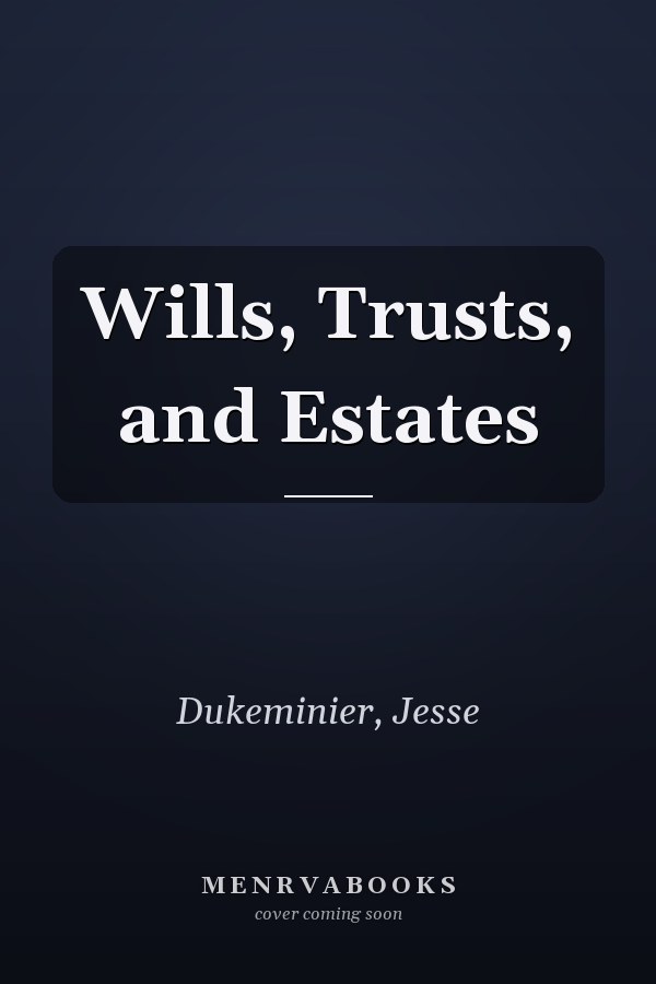 Wills, Trusts, and Estates