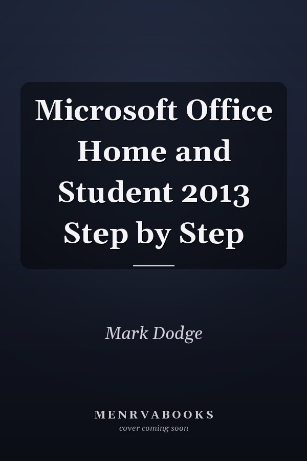 Microsoft Office Home and Student 2013 Step by Step