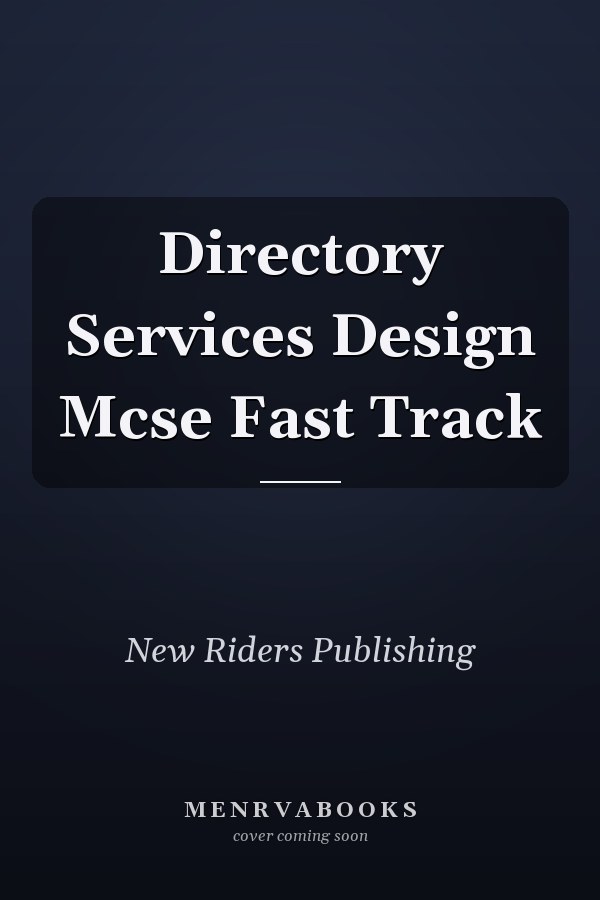 Directory Services Design Mcse Fast Track