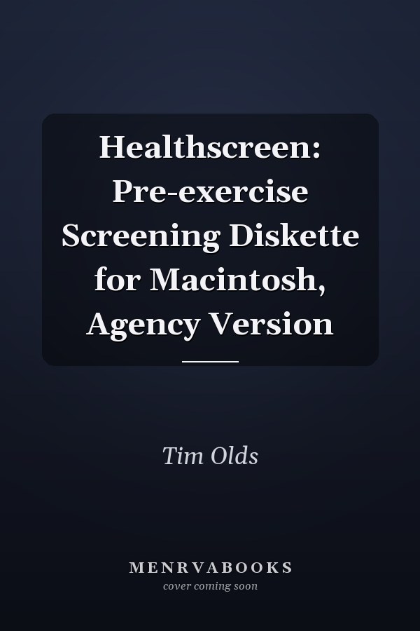 Healthscreen: Pre-exercise Screening Diskette for Macintosh, Agency Version