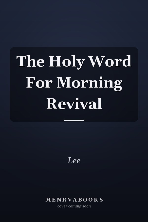 The Holy Word For Morning Revival
