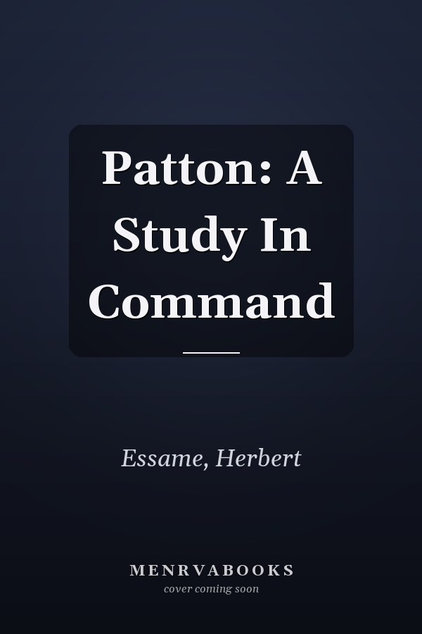 Patton: A Study In Command