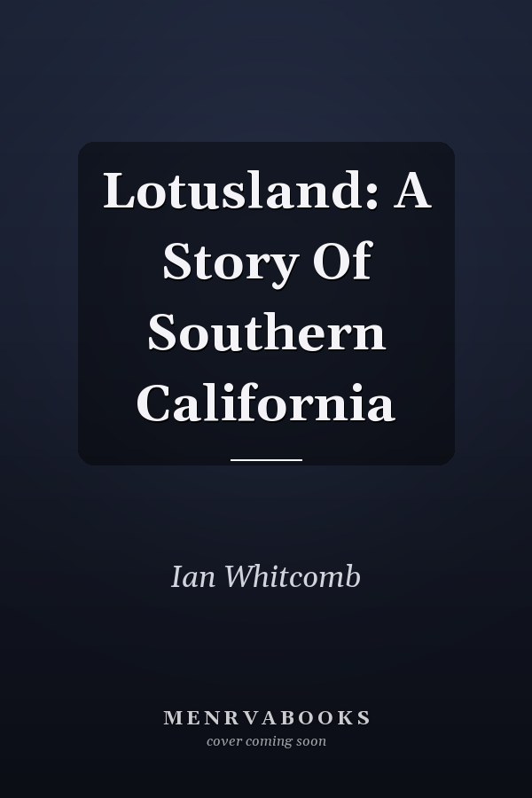 Lotusland: A Story Of Southern California