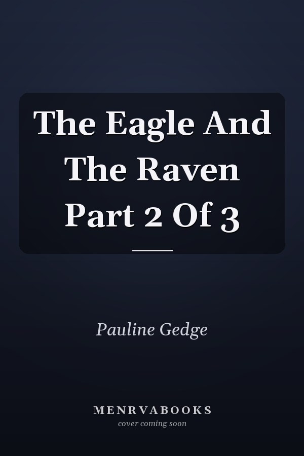 The Eagle And The Raven   Part 2 Of 3