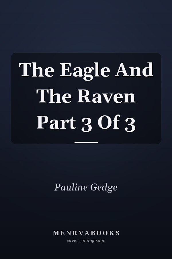 The Eagle And The Raven   Part 3 Of 3