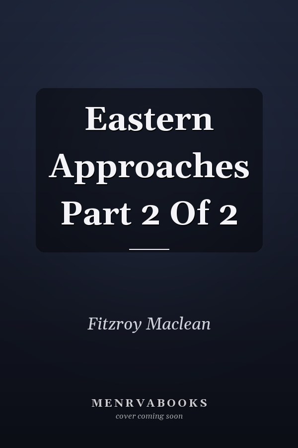 Eastern Approaches Part 2 Of 2